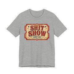 Shit Show Ticket Tee — Vintage Carnival Graphic T-Shirt