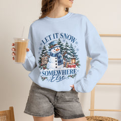 Let It Snow Somewhere Else - Winter  - Sweatshirt - Blue Design