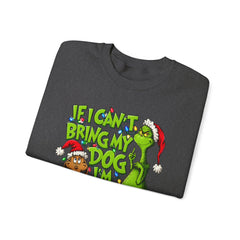 If I Can’t Bring My Dog I’m Not Going - Dr. Seuss Grinch Christmas Sweatshirt