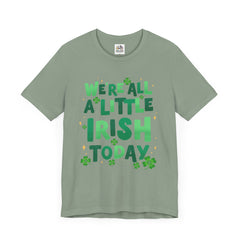 Funny St. Patrick's Day Unisex Tee - "We're All a Little Irish Today"