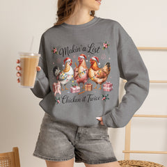 "Makin' a List, Chicken It Twice" Christmas Chicken Crewneck Gildan Sweatshirt