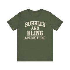 BUBBLES AND BLING ARE MY THING Tee, Fun Graphic T-Shirt, Unisex Comedy Shirt, Surprise Jewelry Reveals, Bella Canvas