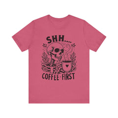 Shh- Coffee First Skeleton - Halloween T-Shirt