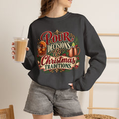 "Pour Decisions & Christmas Traditions" Holiday Christmas Sweatshirt Crewneck