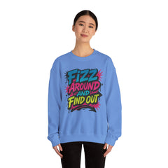 Fizz Around and Find Out Crewneck Sweatshirt, Unisex Graphic Sweatshirt by Gildan