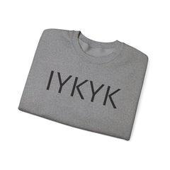 IYKYK Funny Crewneck Sweatshirt -If You Know, You Know