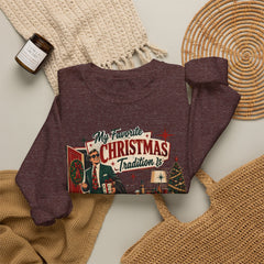 "My Favorite Christmas Tradition is Leaving Early" Vintage Holiday Christmas Crewneck
