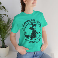 Dust 'Em Off Ladies Riding Season Tee - Unisex Jersey Short Sleeve T-Shirt, Halloween Shirt, Witchy Tee, Fall Apparel, Fun Gift