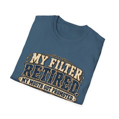My Filter Retired T-Shirt — Funny Retirement Shirt (“My Filter Retired, My Mouth Got Promoted”)