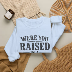 Were You Raised in a Barn? Crewneck Sweatshirt- Southern Heritage
