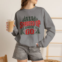 "All Spruced Up & Nowhere to Go" Holiday Christmas Tree Graphic sweatshirt