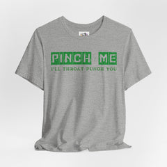 Funny St. Patrick's Day Unisex Tee - “Pinch Me I’ll Punch You"