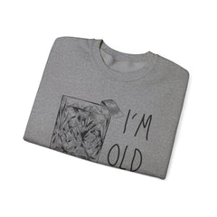 I’M Old Fashion Crewneck Sweatshirt - Alcohol Appreciation