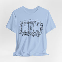 Pen & Ink Floral Mom T-Shirt - Perfect Gift for Mother's Day or New Mom