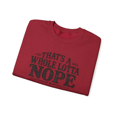 “That’s A Whole Lotta Nope” Crewneck Sweatshirt- Southern Heritage