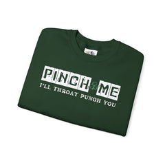 Pinch Me I’ll Throat Punch You Crewneck Sweatshirt - Unisex St. Patrick's Day Apparel