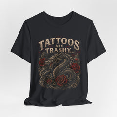 Tattoos Are Trashy w/Dragon & Roses