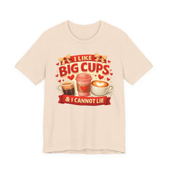 Coffee Lovers Tee — "I Like Big Cups & I Cannot Lie" Graphic T-Shirt