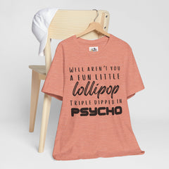 Fun Little Lollipop Psycho Unisex T-Shirt