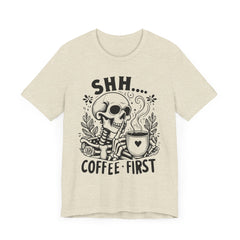 Shh- Coffee First Skeleton - Halloween T-Shirt