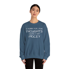 Sweatshirt Funny - Penny for Your Thoughts Design