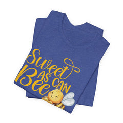 Sweet As Can Bee - Unisex Jersey Tee - Cute Bee Graphic T-Shirt