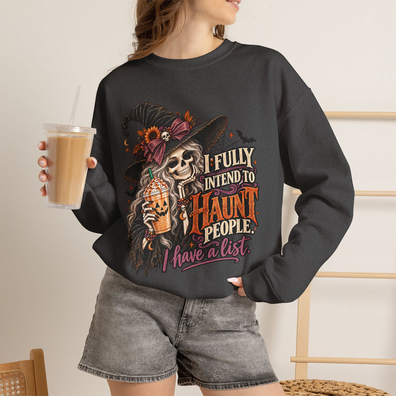 “I Fully Intend to Haunt People I Have a List” Halloween Crewneck Witch