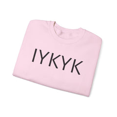 IYKYK Funny Crewneck Sweatshirt -If You Know, You Know