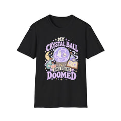 My Crystal Ball Says You’re Doomed T-Shirt — Cute Pastel Fortune-Telling Tee- Halloween- BP