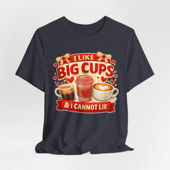 Coffee Lovers Tee — "I Like Big Cups & I Cannot Lie" Graphic T-Shirt