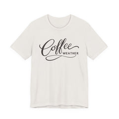 Coffee Weather T-Shirt — Script Graphic Casual Tee for Coffee Lovers