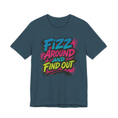 Fizz Around and Find Out Tee by Bella Canvas Jewelry Lover, FAFO, Unisex Jersey Tee
