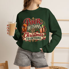 "Pour Decisions & Christmas Traditions" Holiday Christmas Sweatshirt Crewneck