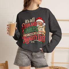Christmas Sweatshirt — "It's all fun and games until Santa checks the naughty list" Cozy Holiday Gildan Crewneck