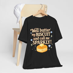 Well, better my butt and call me sparklyTee, Humorous T-Shirt, Gift for jewelry Lovers, Casual Wear, Quirky Gift Idea