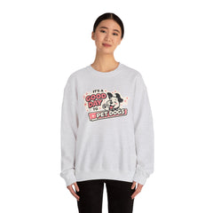 Crewneck Sweatshirt — "It's a Good Day to Pet Dogs" Cute Dog Lover Graphic