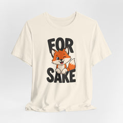 Funny Fox Tee "For Sake" Cute Fox Graphic T-Shirt