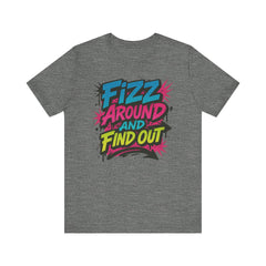 Fizz Around and Find Out Tee by Bella Canvas Jewelry Lover, FAFO, Unisex Jersey Tee