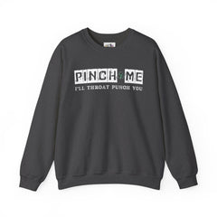 Pinch Me I’ll Throat Punch You Crewneck Sweatshirt - Unisex St. Patrick's Day Apparel