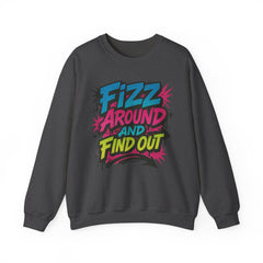 Fizz Around and Find Out Crewneck Sweatshirt, Unisex Graphic Sweatshirt by Gildan