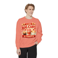 Coffee Lover Sweatshirt — “I Like Big Cups & I Cannot Lie” Graphic Crewneck