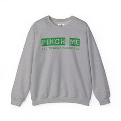 Pinch Me I’ll Throat Punch You Crewneck Sweatshirt - Unisex St. Patrick's Day Apparel