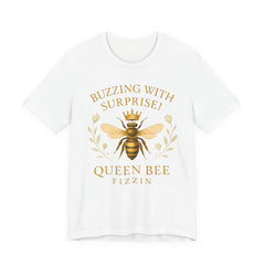 Buzzing With Surprise Tee, Funny Bee Shirt by Bella Canvas, Queen Bee Fizzin
