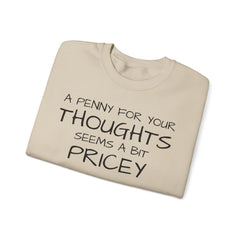 Sweatshirt Funny - Penny for Your Thoughts Design