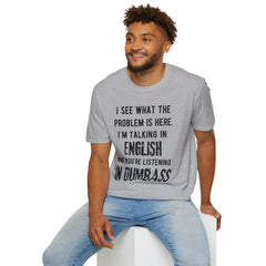 Listening in Dumbass- Unisex Softstyle T-Shirt