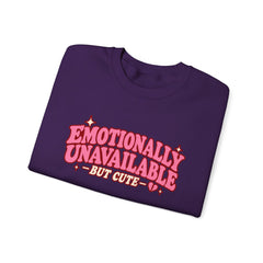 Emotionally Unavailable But Cute Crewneck Sweatshirt – Cute Sarcastic Valentine Vibes