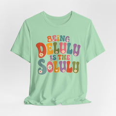 Being Delulu Is The Solulu Retro Graphic Tee