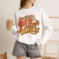 Crewneck Sweatshirt — “Save Room for Pie, Darlin’” Retro Thanksgiving Pullover