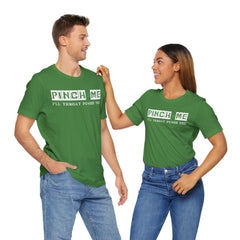 Funny St. Patrick's Day Unisex Tee - “Pinch Me I’ll Punch You"