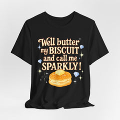 Well, better my butt and call me sparklyTee, Humorous T-Shirt, Gift for jewelry Lovers, Casual Wear, Quirky Gift Idea